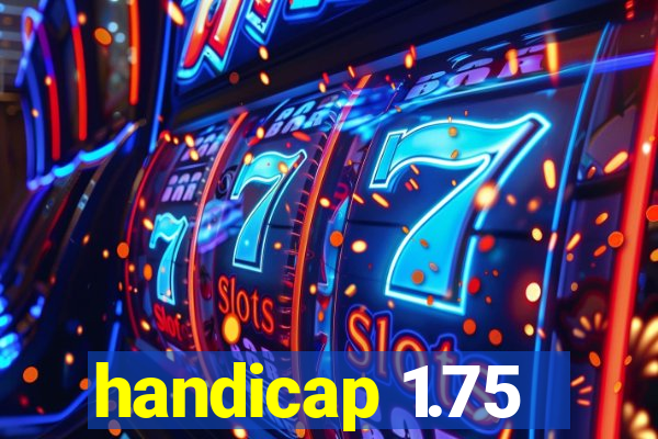 handicap 1.75